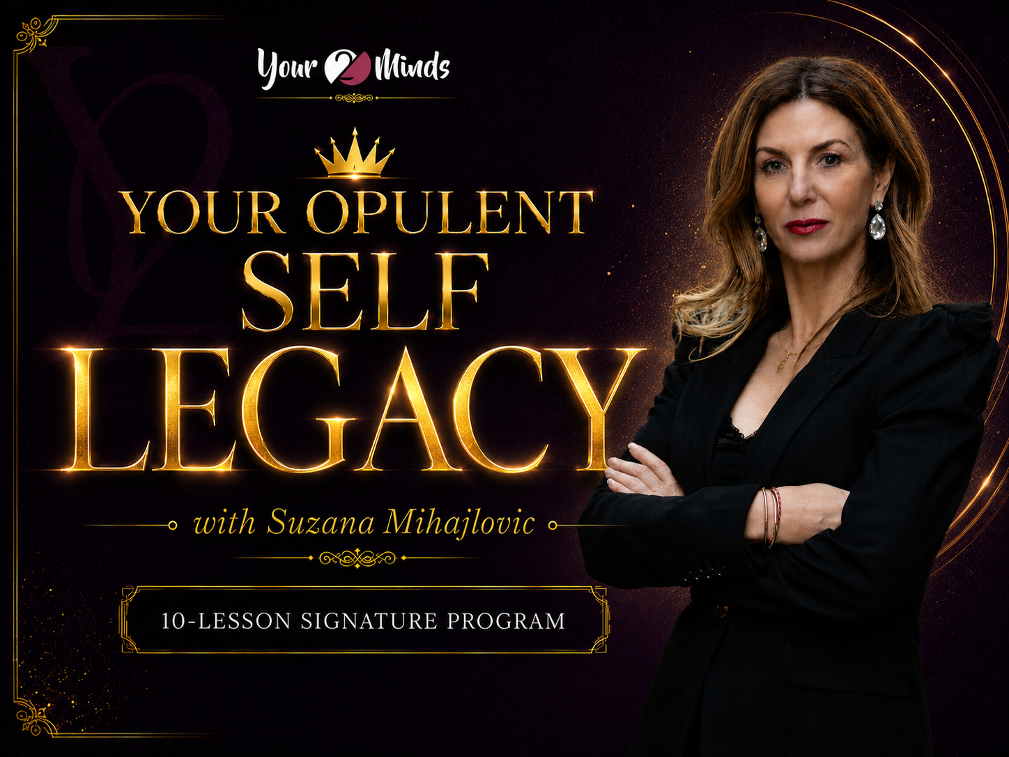 Your Opulent Self Legacy program by Your2Minds with Suzana Mihajlovic